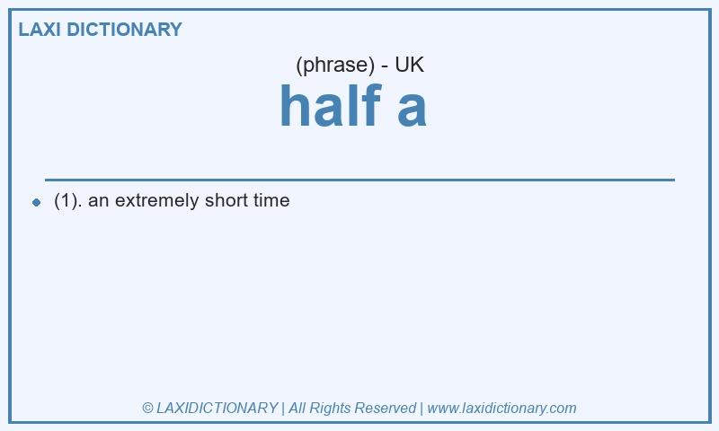 Definition half a  in British English