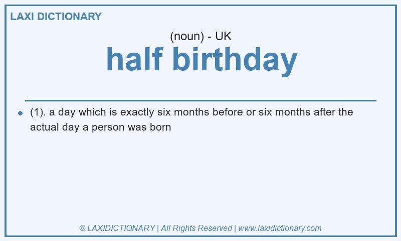 Definition half birthday in British English