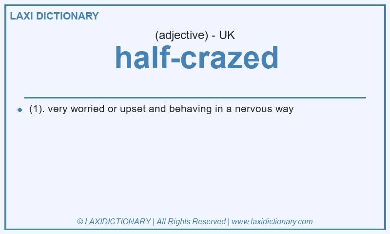 Definition half-crazed in British English