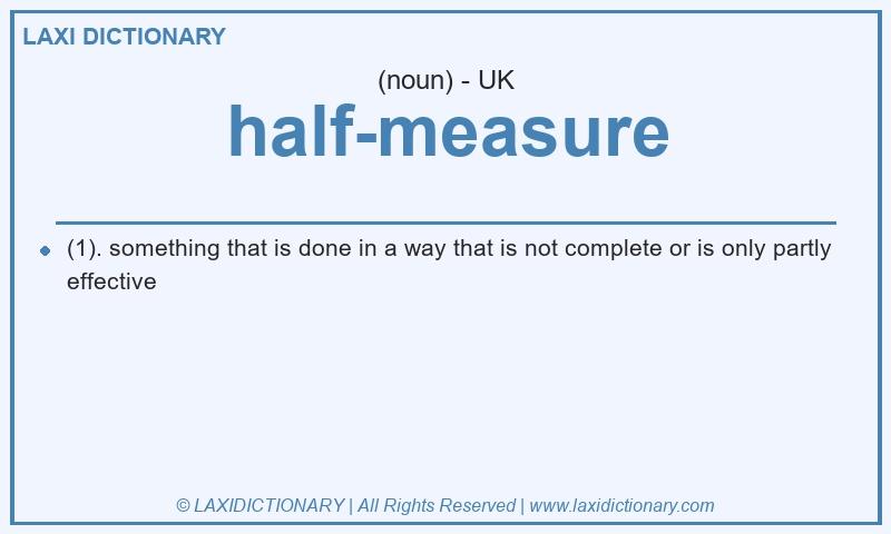 Definition half-measure in British English