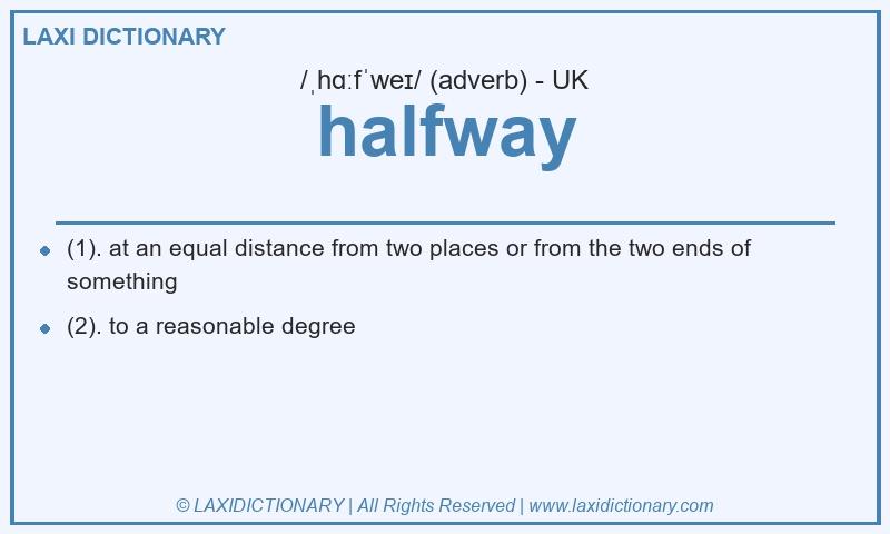 Definition halfway in British English
