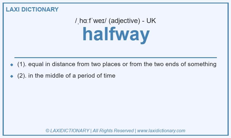 Definition halfway in British English