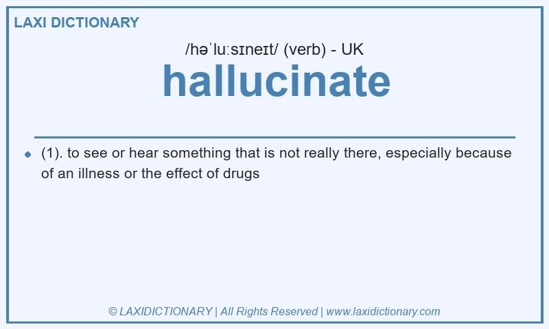 Definition hallucinate in British English