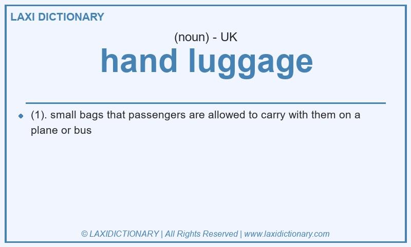 Definition hand luggage in British English