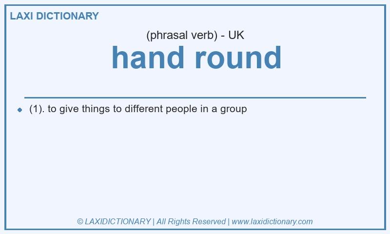 Definition hand round in British English