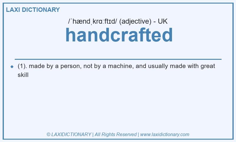 Definition handcrafted in British English