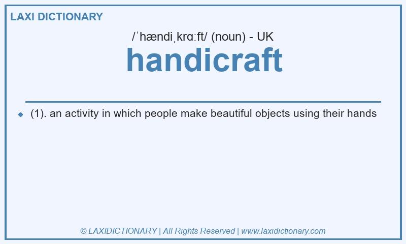 Definition handicraft in British English