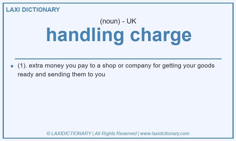 Definition handling charge in British English