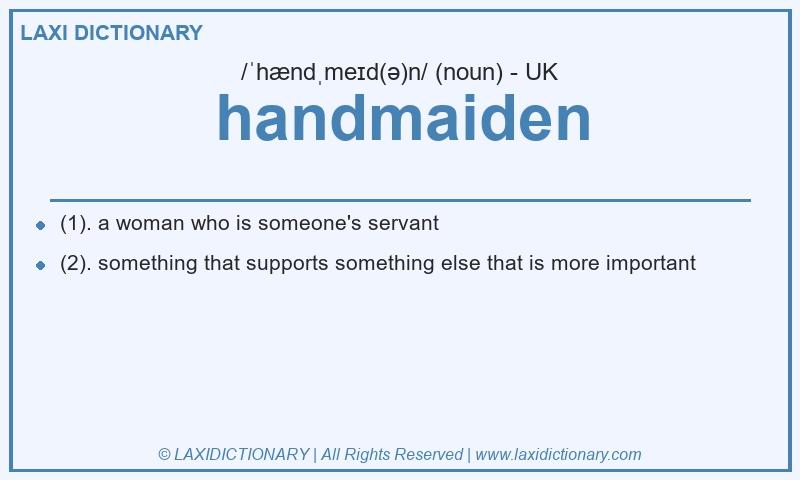 Definition handmaiden in British English