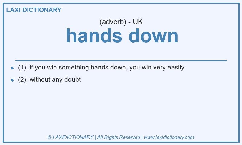 Definition hands down in British English