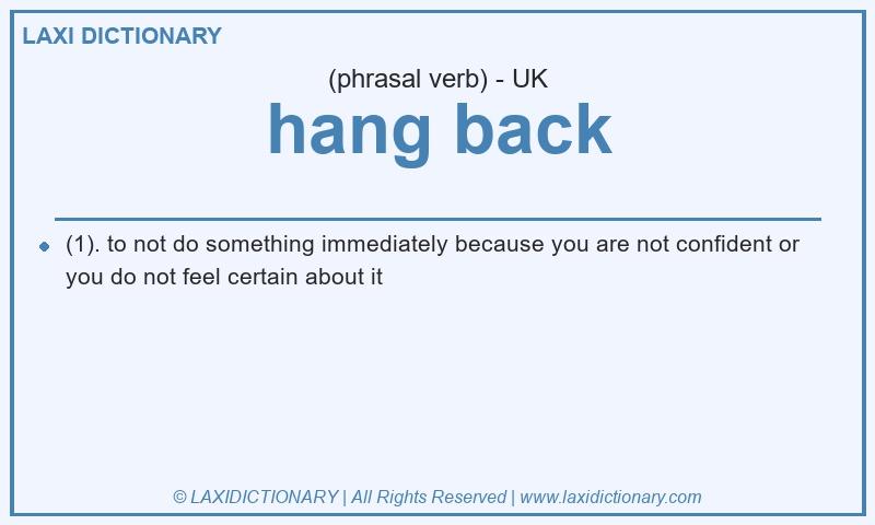 Definition hang back in British English