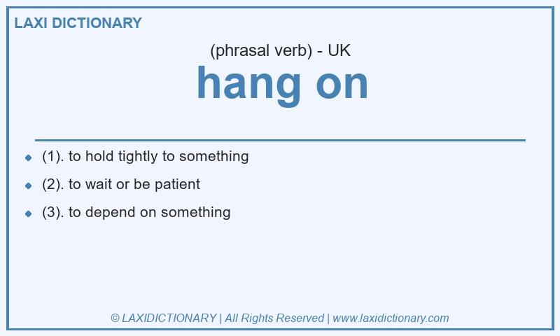 Definition hang on in British English
