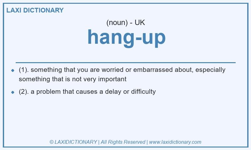 Definition hang-up in British English