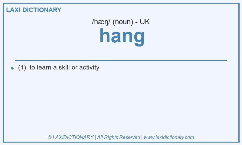 Definition hang in British English