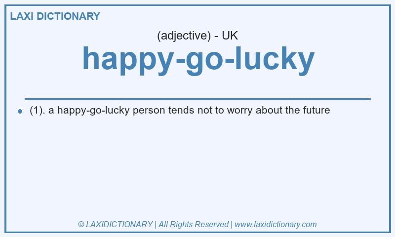 Definition happy-go-lucky in British English