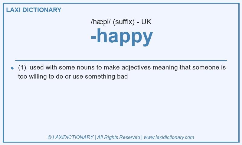 Definition -happy in British English