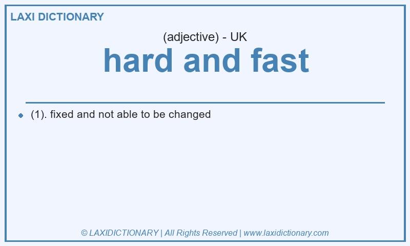 Definition hard and fast in British English