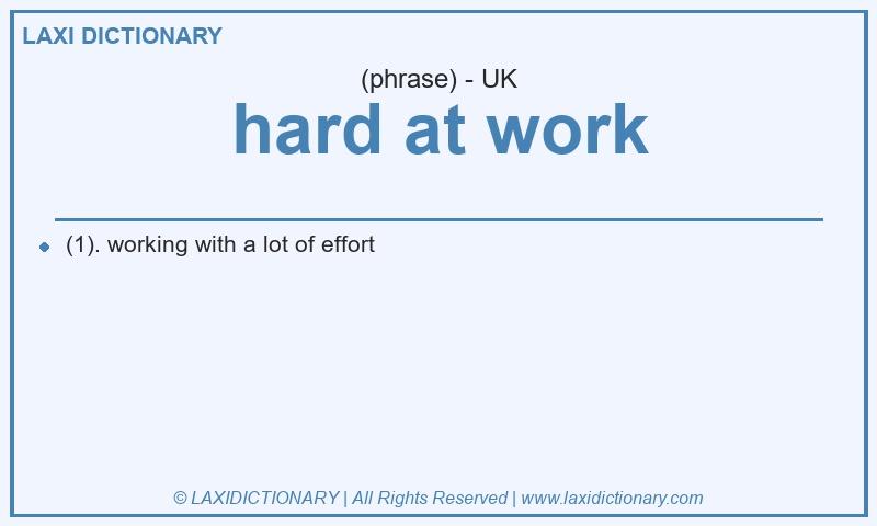 Definition hard at work in British English