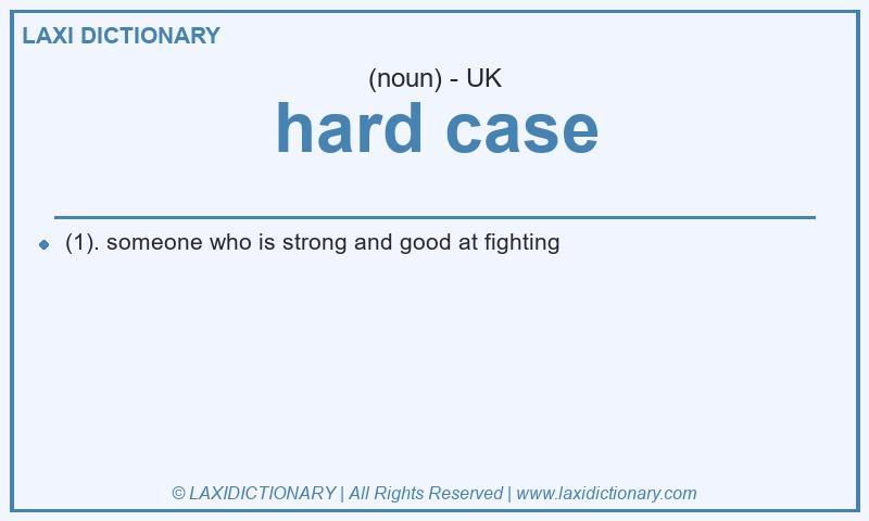 Definition hard case in British English