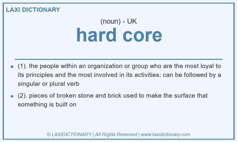 Definition hard core in British English