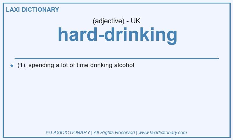 Definition hard-drinking in British English