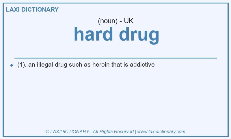 Definition hard drug in British English