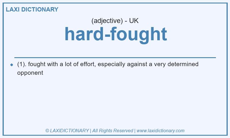 Definition hard-fought in British English