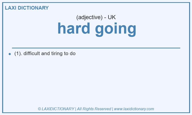 Definition hard going in British English