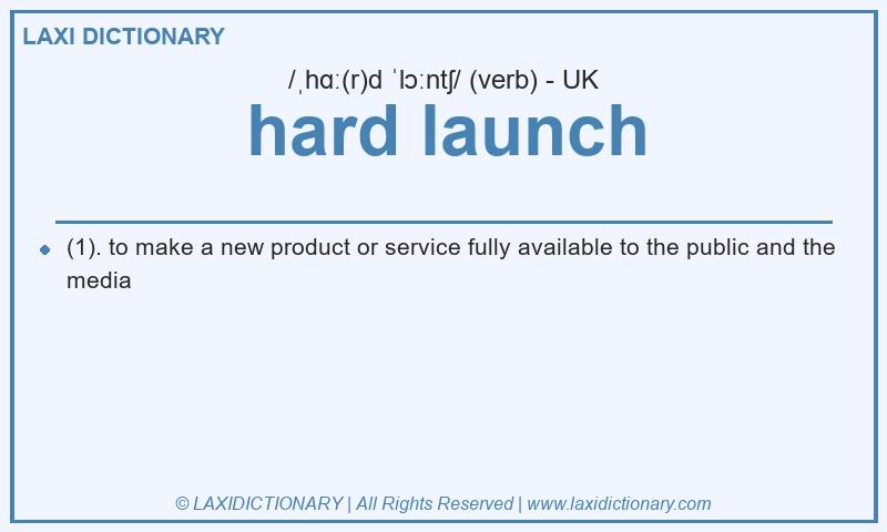 Definition hard launch in British English