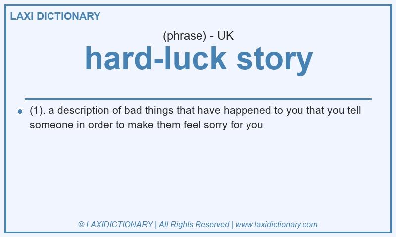 Definition hard-luck story in British English