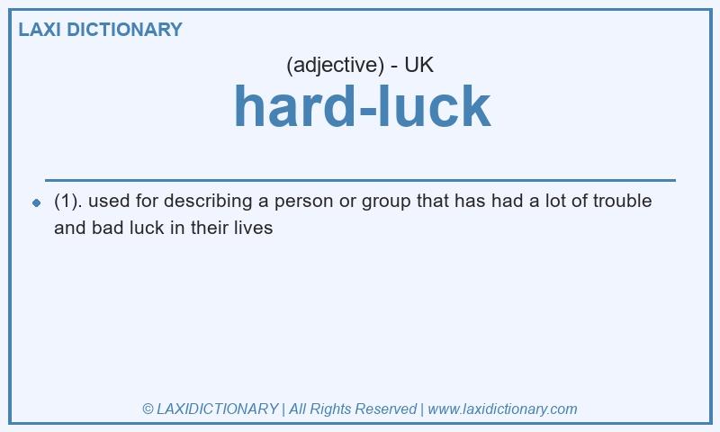 Definition hard-luck in British English