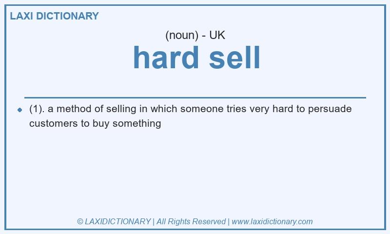 Definition hard sell in British English