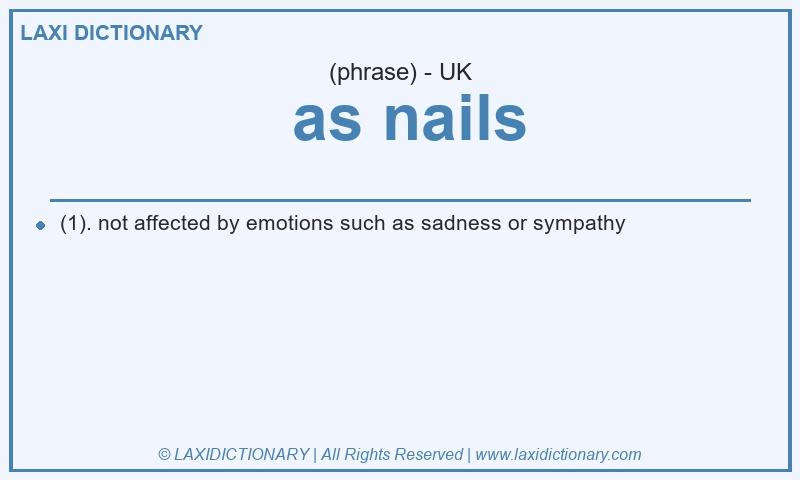 Definition as nails in British English