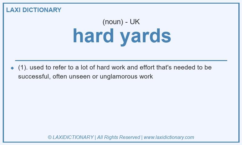 Definition hard yards in British English