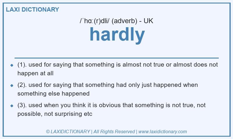 Definition hardly in British English