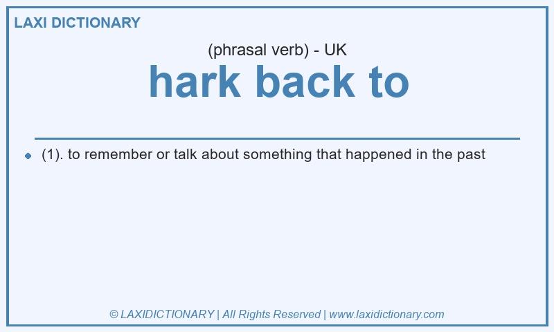 Definition hark back to in British English