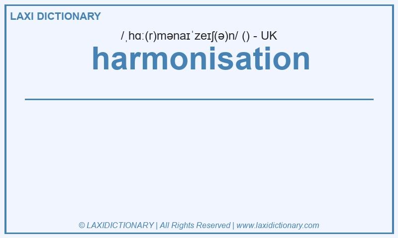Definition harmonisation in British English
