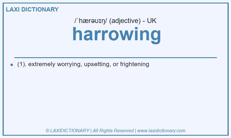 Definition harrowing in British English