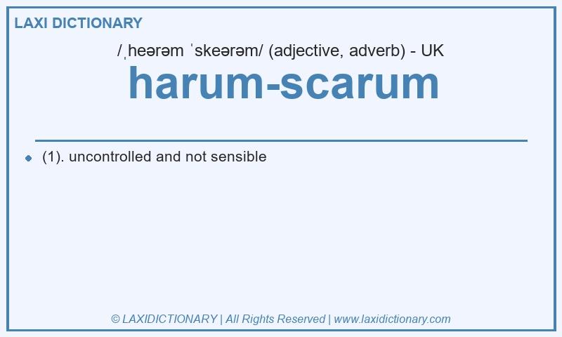 Definition harum-scarum in British English