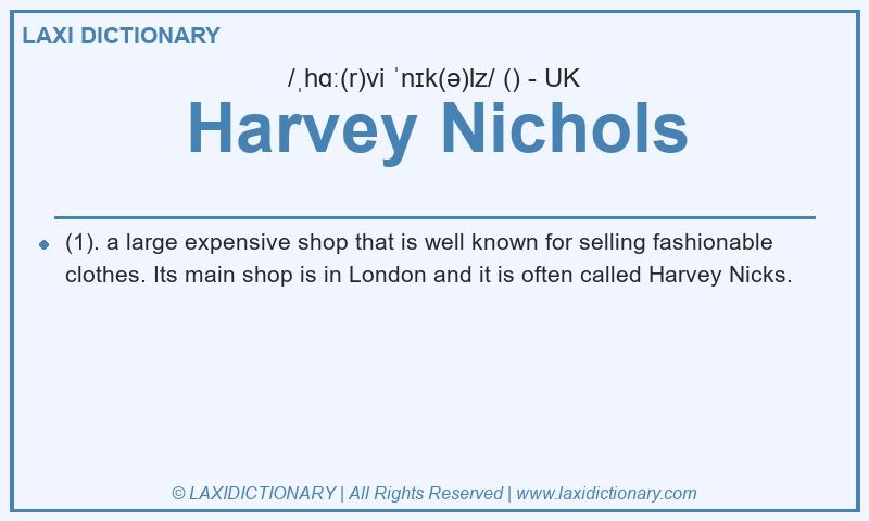 Definition Harvey Nichols in British English