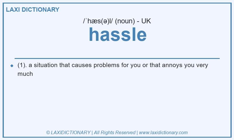 Definition hassle in British English