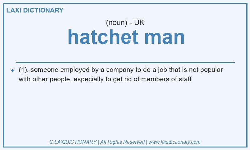 Definition hatchet man in British English