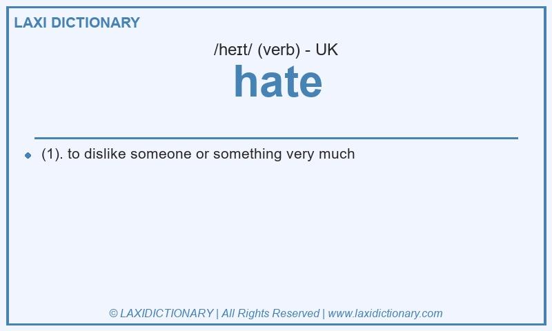 Definition hate in British English