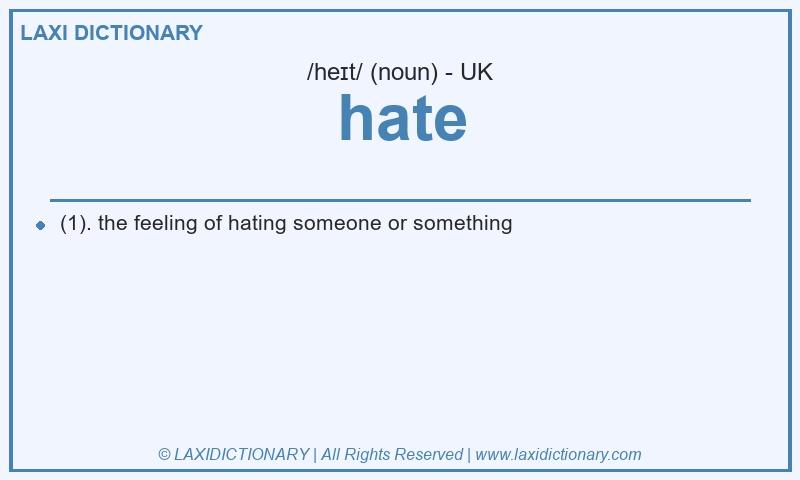 Definition hate in British English