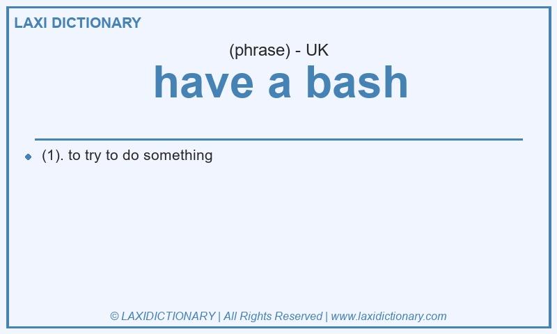 Definition have a bash in British English
