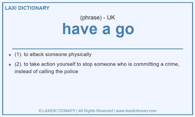 Definition have a go in British English