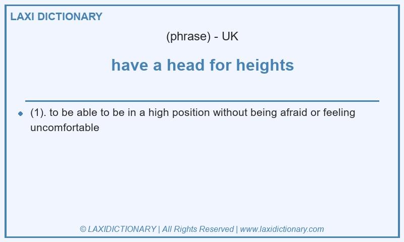 Definition have a head for heights in British English