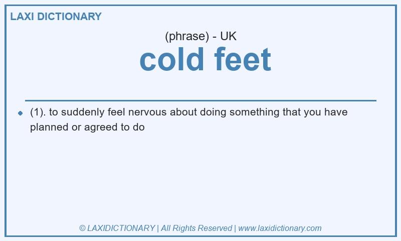 Definition  cold feet in British English