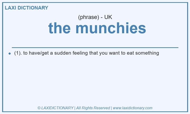Definition the munchies in British English