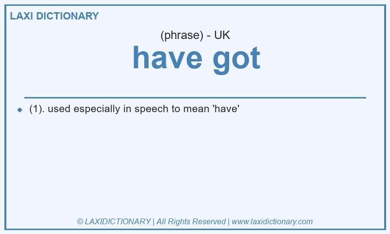 Definition have got in British English